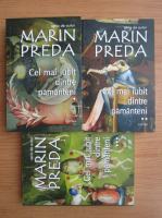 Marin Preda - Cel mai iubit dintre pamanteni (3 volume)