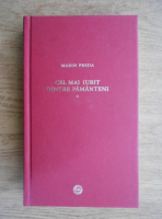 Marin Preda - Cel mai iubit dintre pamanteni (volumul 1)