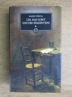 Marin Preda - Cel mai iubit dintre pamanteni (volumul 1)