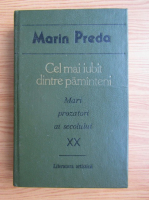 Marin Preda - Cel mai iubit dintre pamanteni (volumul 1)
