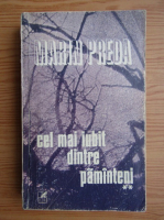 Marin Preda - Cel mai iubit dintre pamanteni (volumul 2)