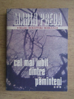 Marin Preda - Cel mai iubit dintre pamanteni (volumul 3)