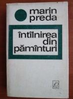 Marin Preda - Intalnirea din pamanturi (nuvele)