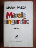 Marin Preda - Marele singuratic