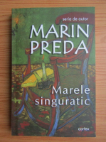 Marin Preda - Marele singuratic