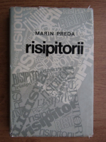 Marin Preda - Risipitorii