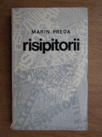 Marin Preda - Risipitorii