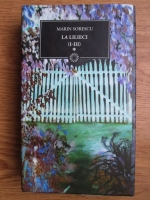 Marin Sorescu - La lilieci (volumul 1)