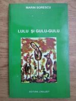 Marin Sorescu - Lulu si Gulu-Gulu