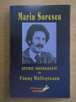 Marin Sorescu - Studiu monografic de Fanus Bailesteanu