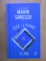 Marin Sorescu - Usor cu pianul pe scari