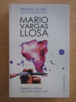 Mario Vargas Llosa - Arme si utopii