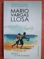 Mario Vargas Llosa - Baietii si alte povestiri