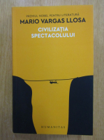 Mario Vargas Llosa - Civilizatia spectacolului