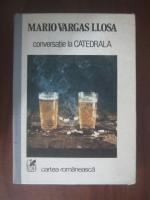 Mario Vargas Llosa - Conversatie la Catedrala