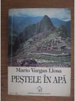 Mario Vargas Llosa - Pestele in apa