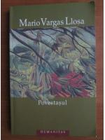 Mario Vargas Llosa - Povestasul