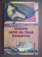 Mario Vargas Llosa - Scrisori catre un tanar romancier