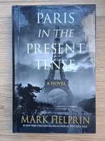 Mark Helprin - Paris in the present tense