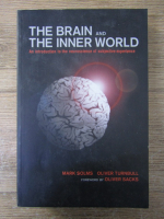 Mark Solms, Oliver Sacks - The brain and the inner world. An introduction to the neuroscience of subjective experience