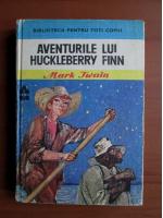 Mark Twain - Aventurile lui Huckleberry Finn