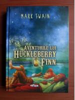 Mark Twain - Aventurile lui Huckleberry Finn