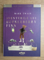 Mark Twain - Aventurile lui Huckleberry Finn