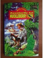 Mark Twain - Aventurile lui Huckleberry Finn