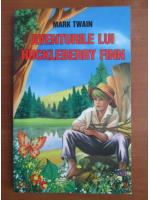 Mark Twain - Aventurile lui Huckleberry Finn