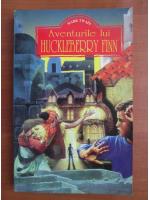 Mark Twain - Aventurile lui Huckleberry Finn
