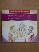 Mark Twain - Cum sa spui o poveste (editie bilingva)