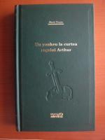 Mark Twain - Un yankeu la curtea regelui Arthur (Adevarul)