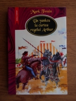 Mark Twain - Un yankeu la curtea regelui Arthur