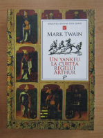 Mark Twain - Un yankeu la curtea regelui Arthur