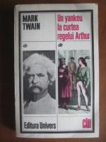 Mark Twain - Un yankeu la curtea regelui Arthur