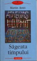 Martin Amis - Sageata timpului