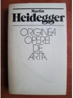 Martin Heidegger - Originea operei de arta