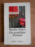 Martin Suter - Ein perfekter Freund
