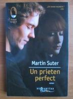 Martin Suter - Un prieten perfect