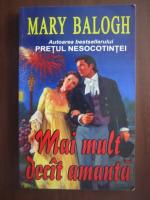 Mary Balogh - Mai mult decat amanta