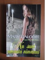 Mary Balogh - Nu sunt amanta nimanui