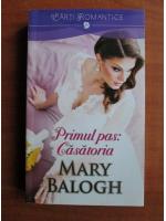 Mary Balogh - Primul pas: casatoria