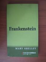 Mary Shelley - Frankenstein (Cotidianul)