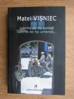 Matei Visniec - Iubirile de tip pantof, Iubirile de tip umbrela