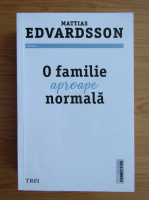 Mattias Edvardsson - O familie aproape normala