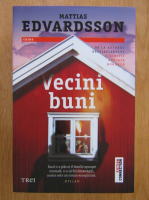 Mattias Edvardsson - Vecini buni