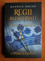 Maurice Druon - Regii blestemati, volumul 5: Lupoaica Frantei