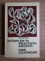 Max Blecher - Intampari in irealitatea imediata. Inimi cicatrizate