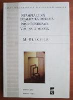 Max Blecher - Intamplari din irealitatea imediata. Inimi cicatrizate. Vizuina luminata