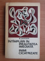 Max Blecher - Intamplari in irealitatea imediata. Inimi cicatrizate